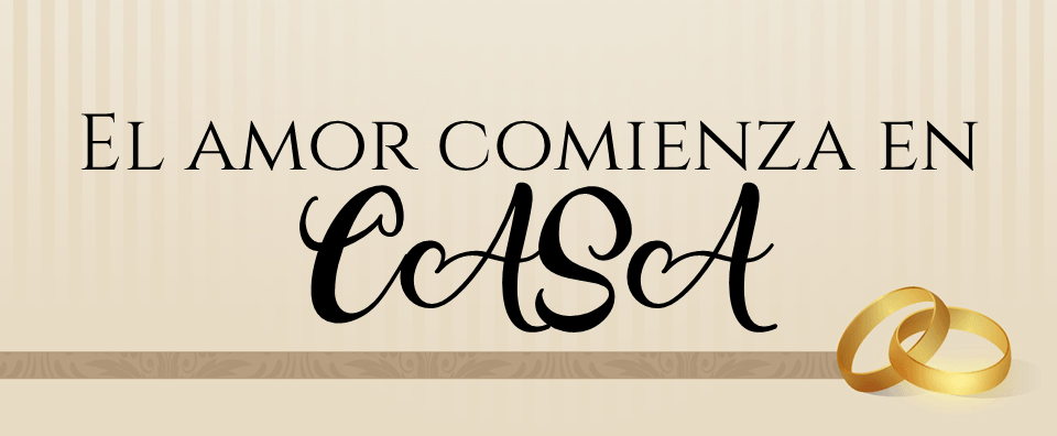 El amor comienza en&nbsp;casa